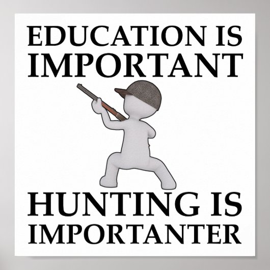La chasse est Importante Affiche de chasse drôle (Devant)