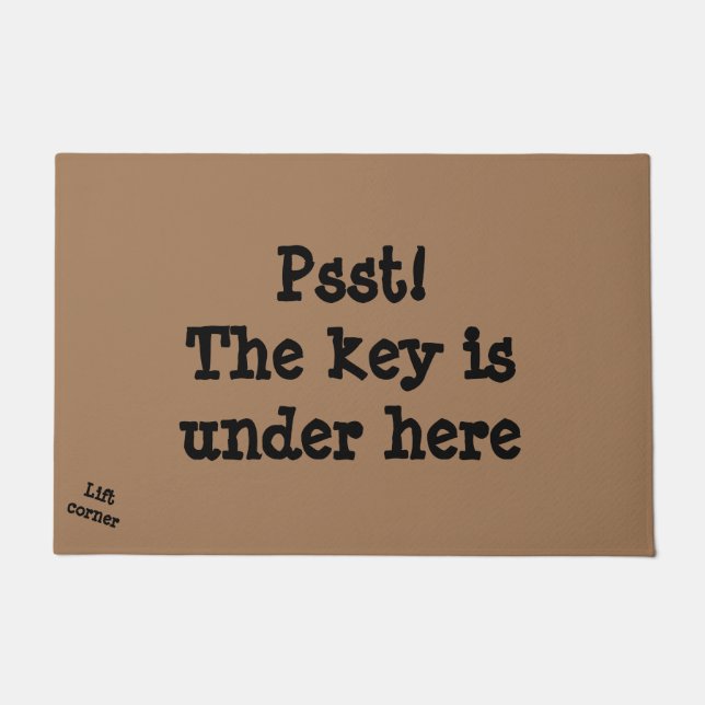 La clé est sous ici le tapis de porte (Devant)