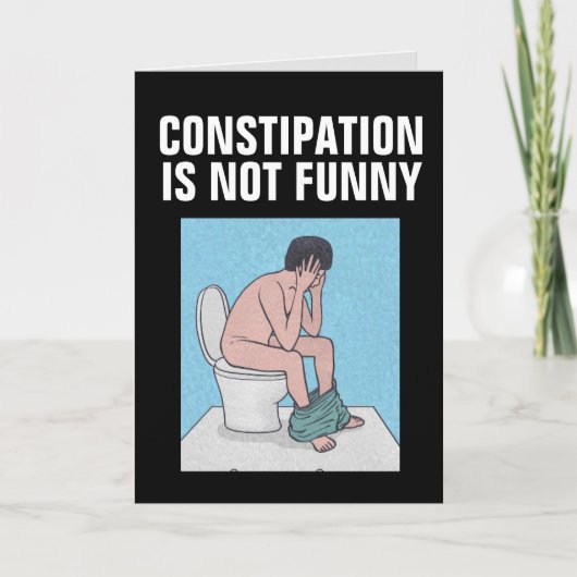 LA CONSTIPATION N'EST PAS UNE CARTE D'ANNIVERSAIRE (Devant)