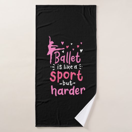 La Danse De Ballet Est Comme Un Sport, Mais Plus D (Serviette de bain)