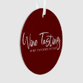 La dégustation de vin est mon ornement acrylique s (devant)