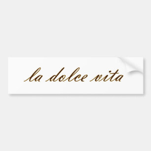 La Dolce Vita Bumpersticker