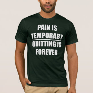 La douleur est provisoire - le T-shirt de la forme