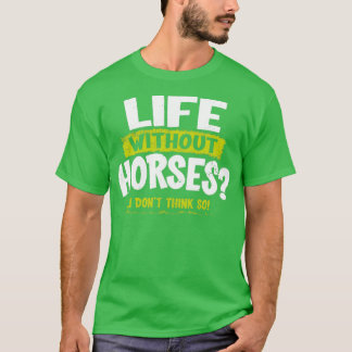 LA drukt het leven zonder paarden af... ik denk ni T-shirt