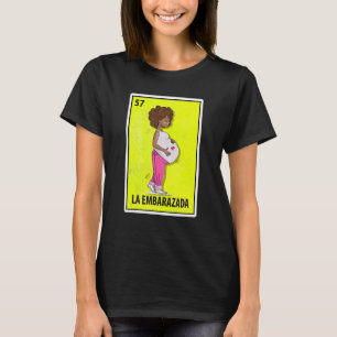La Embarazada Mexican Parody Lottery T-shirt