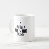 La Familia Es Todo Mug (Devant gauche)