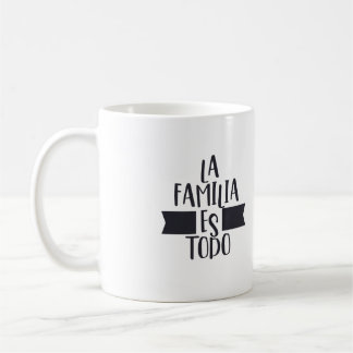 La Familia Es Todo Mug