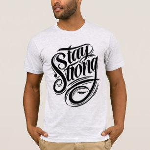 La Force Commence À Rester Forte T-shirt