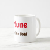 La Fortune Privilégie La Mug Audacieuse (Devant droit)