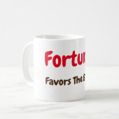 La Fortune Privilégie La Mug Audacieuse (Devant gauche)