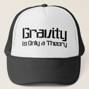 La gravité est seulement un casquette de théorie