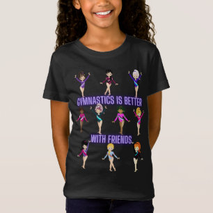 La Gymnastique Est Meilleure Avec Les Amis T-Shirt