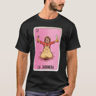 La Jardinera Mexican Slang Lottery Bingo Kaarten T-shirt
