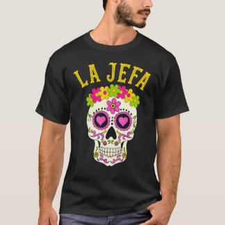 La Jefa Sugar Skull Dia De Los Muertos Kleding Mex T-shirt