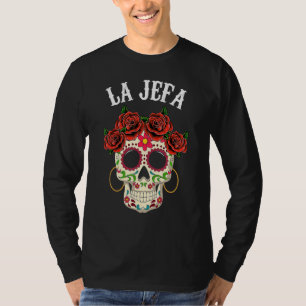 La Jefa Sugar Skull Kleding Mexicaanse Dia De Los  T-shirt