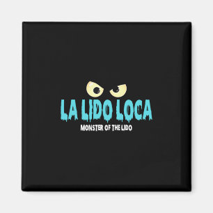 La Lido Loca Monster Humor Voor Cruise Fans En Rei Magneet