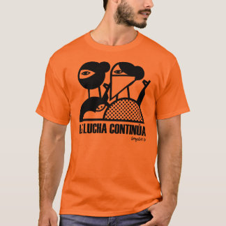 La Lucha Continúa T-shirt