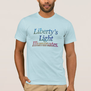 La lumière de la liberté illumine" - T-shirt patri