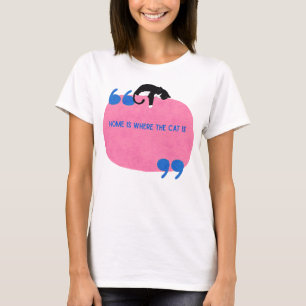 La maison est là où se trouve le chat T-shirt Am