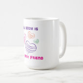 La maman est ma tasse de meilleur ami (Devant droit)