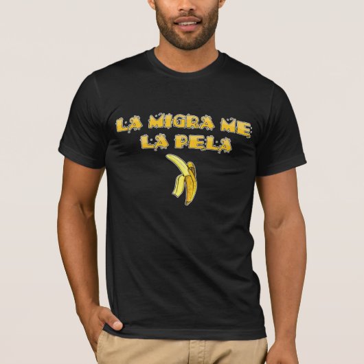 La migra me la pela t-shirt (Voorkant)