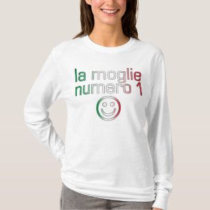 La Moglie Numero 1 - nummer 1 vrouw in het Italiaa T-shirt