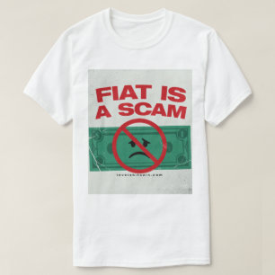 LA MONNAIE FIAT EST UNE ARNAQUE - T-Shirt Bitcoin