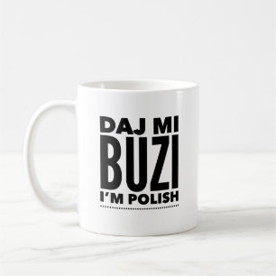 La Mug de café polonais Daj Mi Buzi m'embrasse