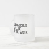 La Mug Inconsciente (Devant gauche)