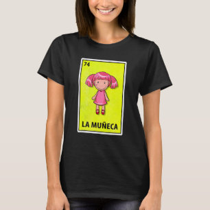 La Muneca Mexican Parody Lottery Doll T-shirt