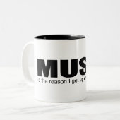 La "MUSIQUE est la raison que je tasse lève chaque (Devant gauche)