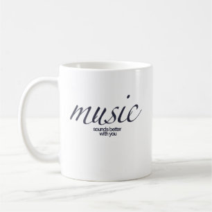 "La Musique Sonne Mieux Avec Vous" Citer Mug