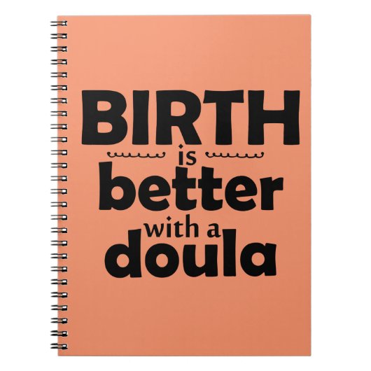 La naissance est meilleure avec un doula - carnet (Devant)