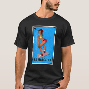 La Nalgona Mexican Lottery Parody T-shirt