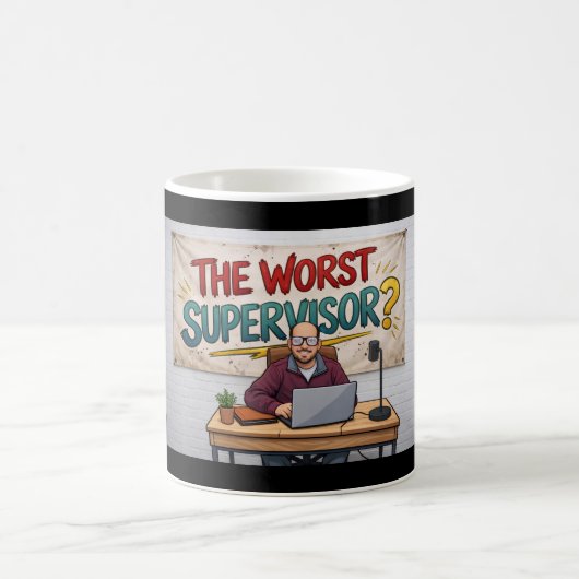 La pire superviseure ? Tasse « Pas Phyl » (Centre)
