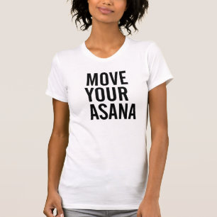 La plupart de votre Asana, T-shirt drôle de yoga