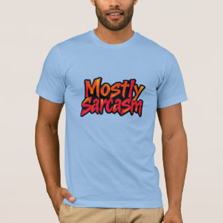 La plupart du sarcasme drôle t-shirt humour audaci