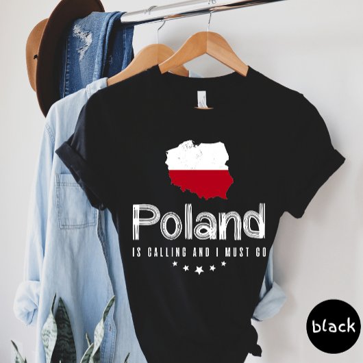 La Pologne Appelle Et Je Dois Aller T-shirt