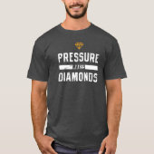 La pression fait le T-shirt de diamants (Devant)