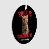 La rage me consomme Cute Kitten Chat, Feline drôle (devant)