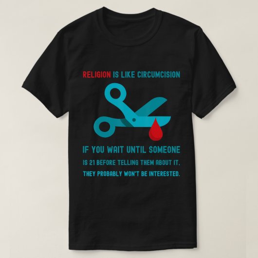 La Religion Est Comme La Circoncision. T-shirt (Design devant)