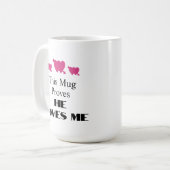 La Saint-Valentin Cette Tasse Prouve Qu'il M'aime  (Devant gauche)
