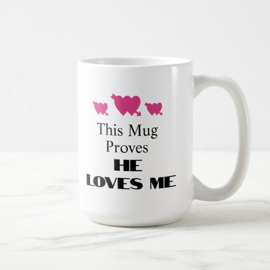 La Saint-Valentin Cette Tasse Prouve Qu'il M'aime  (Droite)
