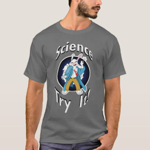 La Science - essayez-la ! T-shirt