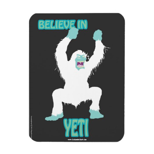 LA SOUPE DE SCREAMING ! Croyez en Yeti Magnet (Vertical)