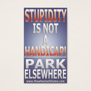 La stupidité n'est pas un parc d'handicap ailleur