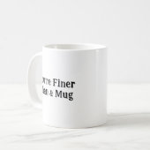 La tasse "Vous êtes plus raffiné qu'une tasse" (Devant gauche)
