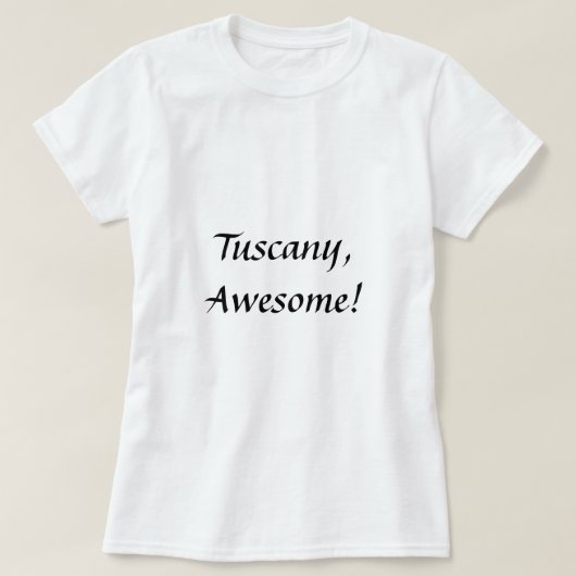 La Toscane, impressionnante ! T-shirt (Design devant)