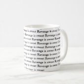 La "vengeance est" tasse douce (Devant droit)