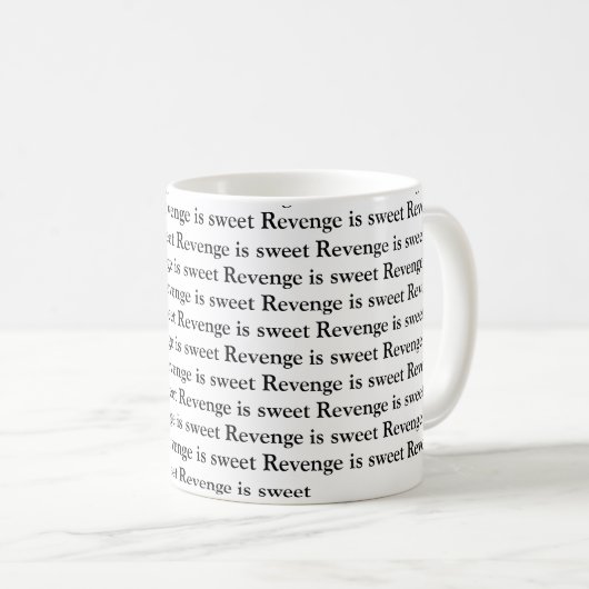 La "vengeance est" tasse douce (Devant droit)